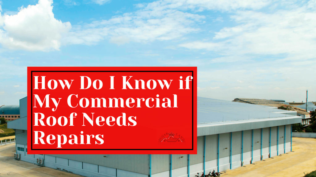 How-Do-I-Know-if-My-Commercial-Roof-Needs-Repairs