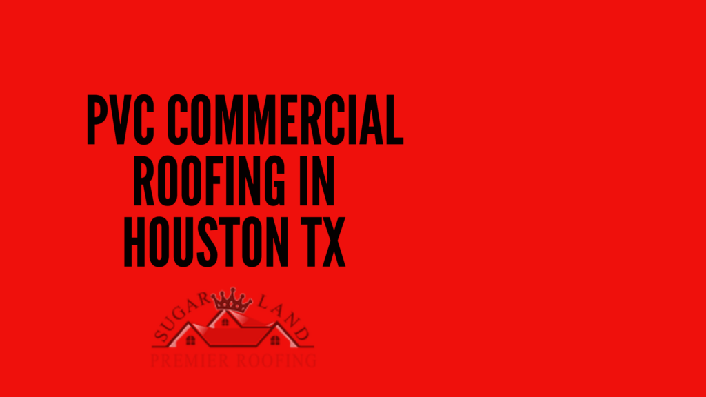 PVC-Commercial-Roofing-in-Houston-TX