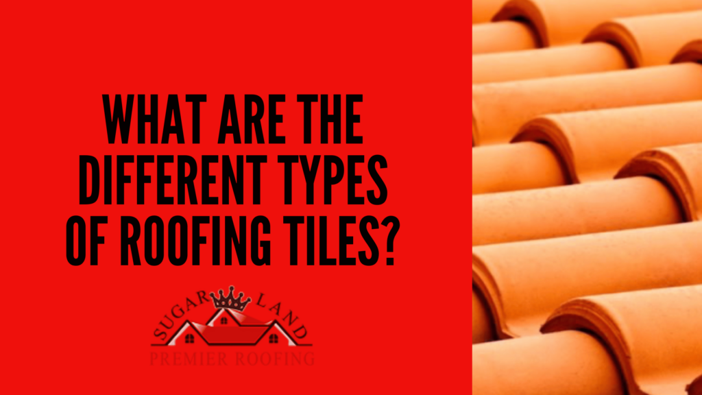 What-Are-the-Different-Types-of-Roofing-Tiles?