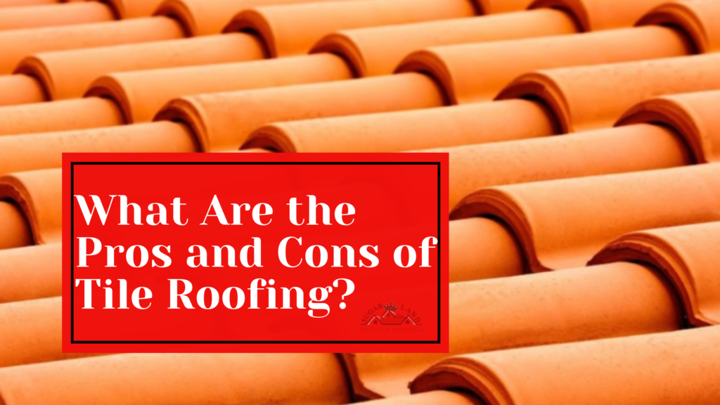What-Are-the-Pros-and-Cons-of-Tile-Roofing