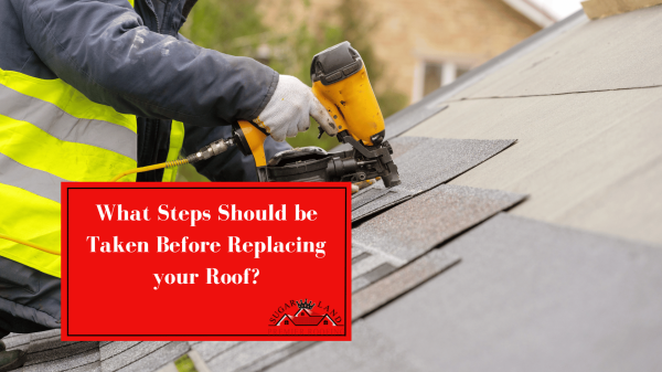 What-Steps-Should-be-Taken-Before-Replacing-your-Roof